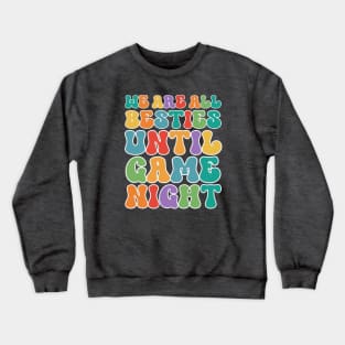 Besties Until Game Night Crewneck Sweatshirt